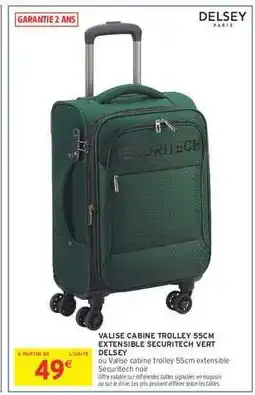 Intermarché Hyper Valise Cabine Trolley 55cm Extensible Securitech Vert Delsey offre