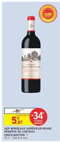 Intermarché Hyper AOP Bordeaux Supérieur Rouge Réserve du Château Croix-Mouton offre