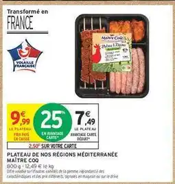 Intermarché Contact PLATEAU DE NOS RÉGIONS MÉDITERRANÉE MAÎTRE COQ offre