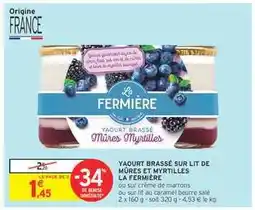Intermarché Hyper YAOURT BRASSÉ SUR LIT DE MÛRES ET MYRTILLES LA FERMIÈRE offre