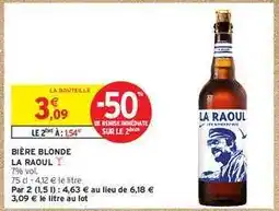Intermarché Hyper BIÈRE BLONDE LA RAOUL offre
