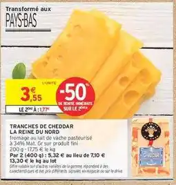 Intermarché Hyper Tranches de Cheddar La Reine du Nord offre
