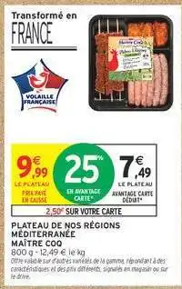Intermarché Hyper PLATEAU DE NOS RÉGIONS MÉDITERRANÉE MAÎTRE COQ offre