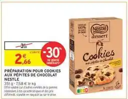 Intermarché Hyper PRÉPARATION POUR COOKIES AUX PÉPITES DE CHOCOLAT NESTLE offre
