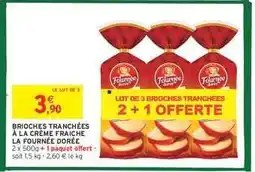 Intermarché Hyper Brioches Tranchées à la Crème Fraîche La Fournée Dorée offre
