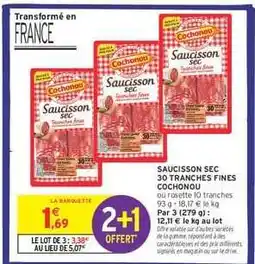 Intermarché Hyper SAUCISSON SEC 30 TRANCHES FINES COCHONOU offre