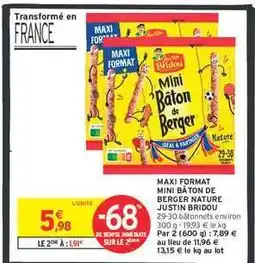 Intermarché Hyper Maxi Format Mini Bâton de Berger Nature Justin Bridou offre