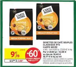 Intermarché Hyper DOSETTES DE CAFÉ SOUPLES CLASSIQUE N°5 CARTE NOIRE offre