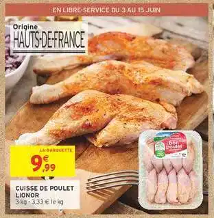 Intermarché Hyper CUISSE DE POULET LIONOR offre