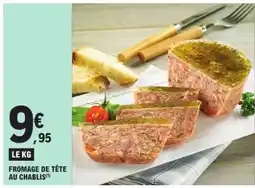E.Leclerc FROMAGE DE TÊTE AU CHABLIS offre