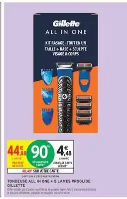 Intermarché TONDEUSE ALL IN ONE + 5 LAMES PROGLIDE GILLETTE offre