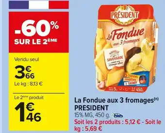 Carrefour Market President la fondue aux 3 fromages offre