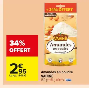 Carrefour Market Vahiné amandes en poudre offre