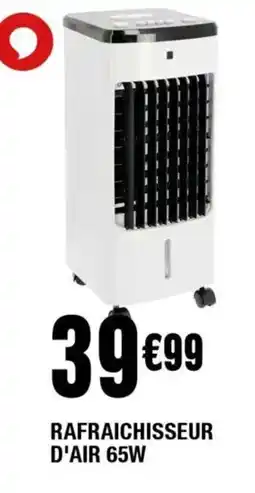 La Foir'Fouille Rafraichisseur d'air 65w offre