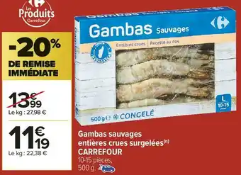 Carrefour gambas sauvages entières crues surgelées