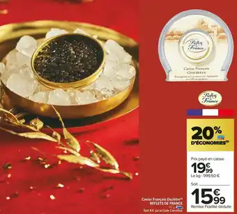 Carrefour Market Reflets de france caviar français osciètre offre