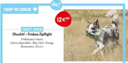 Médor et Compagnie Chuckit! Jouet chien offre