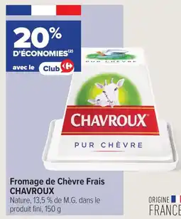 Carrefour CHAVROUX Fromage de Chèvre Frais offre