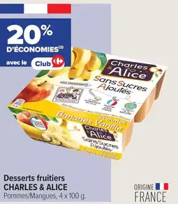 Carrefour CHARLES & ALICE Desserts fruitiers offre