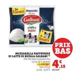 Hyper U MOZZARELLA PASTEURISÉE DI LATTE DI BUFALA GALBANI offre