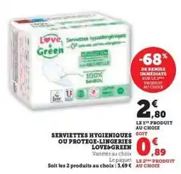 Hyper U SERVIETTES HYGIÉNIQUES OU PROTÈGE-LINGERIES LOVE&GREEN offre