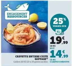 Hyper U CREVETTE ENTIERE CUITE SAUVAGE offre