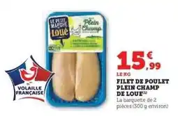 Hyper U FILET DE POULET PLEIN CHAMP DE LOUÉ offre