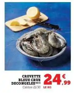 Hyper U CREVETTE BLEUE CRUE DECONGELEE offre