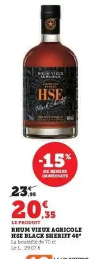 Hyper U RHUM VIEUX AGRICOLE HSE BLACK SHERIFF 40° offre