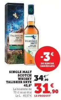 Hyper U Single Malt Scotch Whisky Talisker Skye 45,8° offre
