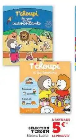 Hyper U SÉLECTION T'CHOUPI offre