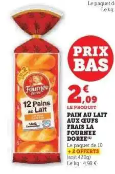 Super U Pain au lait aux œufs frais La Fournée Dorée offre