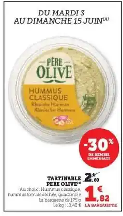 Super U TARTINABLE PERE OLIVE offre