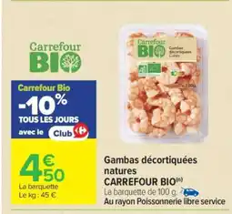 Carrefour Gambas décortiquées natures CARREFOUR BIO offre