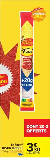 Carrefour Market JUSTIN BRIDOU Le Fuet offre
