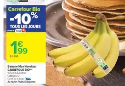 Carrefour Market Banane Max Havelaar CARREFOUR BIO offre