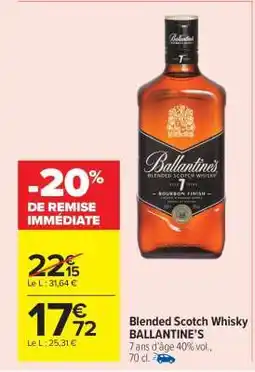 Carrefour Market BLENDED SCOTCH WHISKY BALLANTINE’S offre