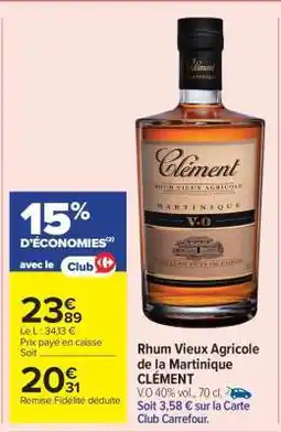Carrefour Market RHUM VIEUX AGRICOLE DE LA MARTINIQUE CLEMENT offre