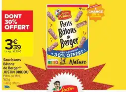 Carrefour Market JUSTIN BRIDOU Saucissons Bâtons de Berger offre