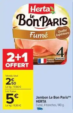 Carrefour Market Jambon Le Bon Paris Herta offre