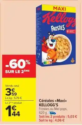 Carrefour Market Céréales Maxi KELLOGG'S offre