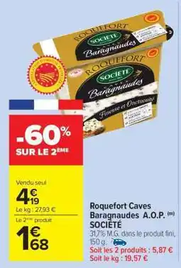 Carrefour Market Roquefort Caves Baragnaudes A.O.P. SOCIÉTÉ offre