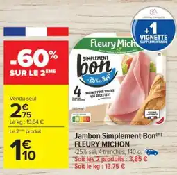 Carrefour Jambon Simplement Bon(m) FLEURY MICHON offre