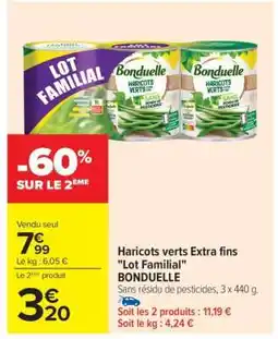 Carrefour Haricots verts Extra fins Lot familial BONDUELLE offre