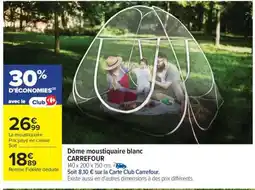 Carrefour Dôme moustiquaire blanc CARREFOUR offre
