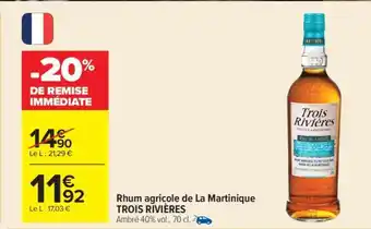 Carrefour Rhum agricole de La Martinique TROIS RIVIÈRES offre