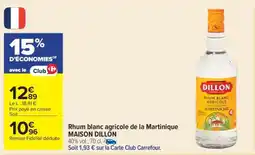 Carrefour Rhum blanc agricole de la Martinique MAISON DILLON offre