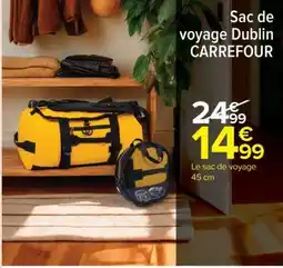 Carrefour Sac de voyage Dublin CARREFOUR offre