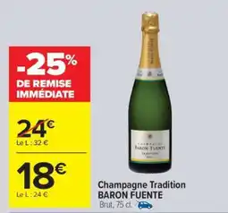 Carrefour Champagne Tradition BARON FUENTE offre