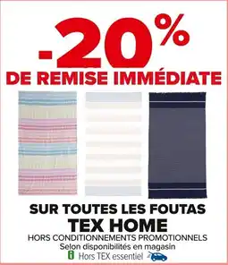 Carrefour Sur toutes les foutas tex home offre